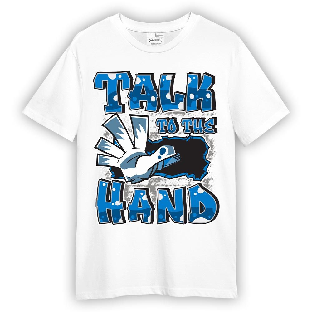 Shirt To Match Industrial Blue 4s - Talk To Hand Graphic Shirt Unisex