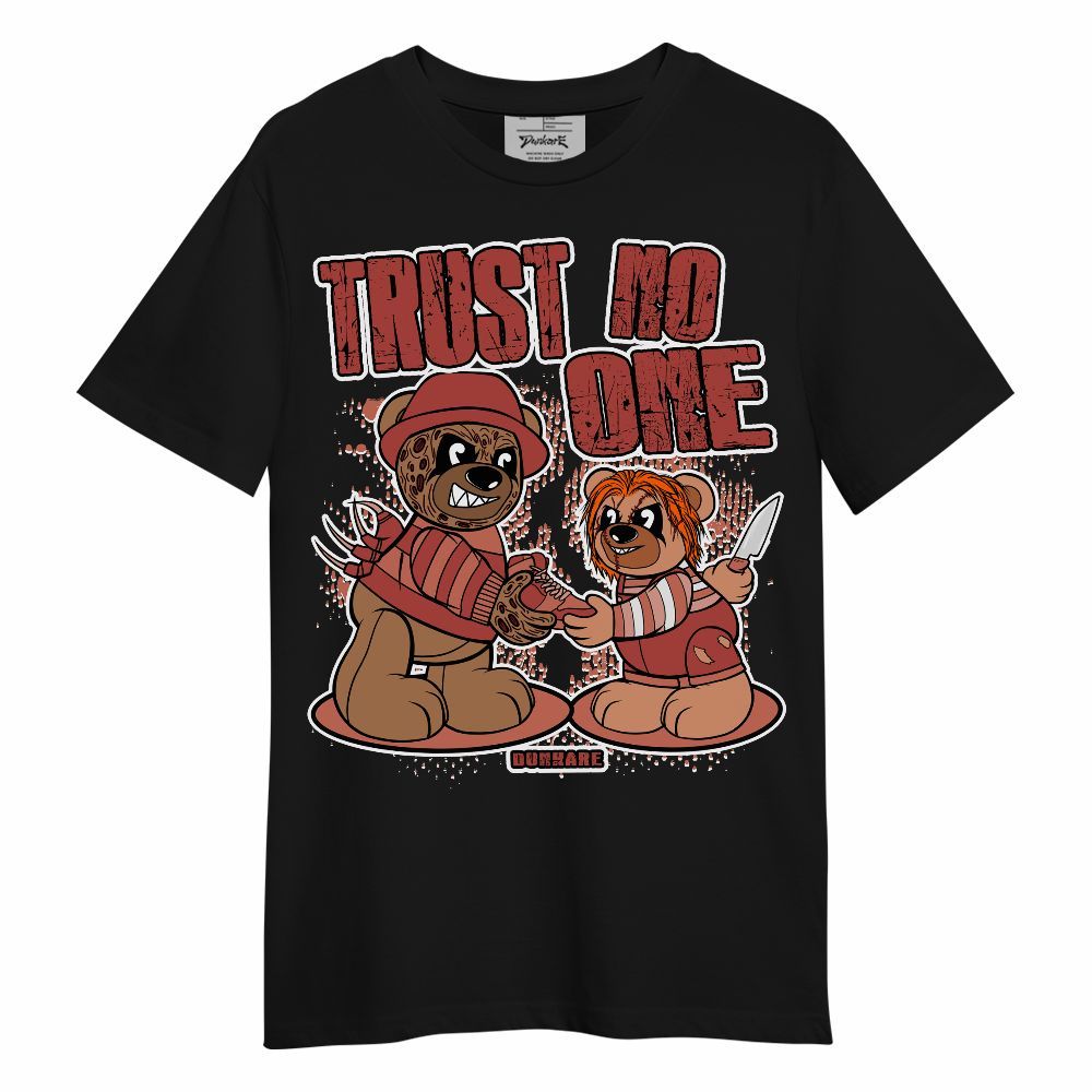 Shirt To Match Dune Red 13s - Trust No One Bear Unisex Shirt