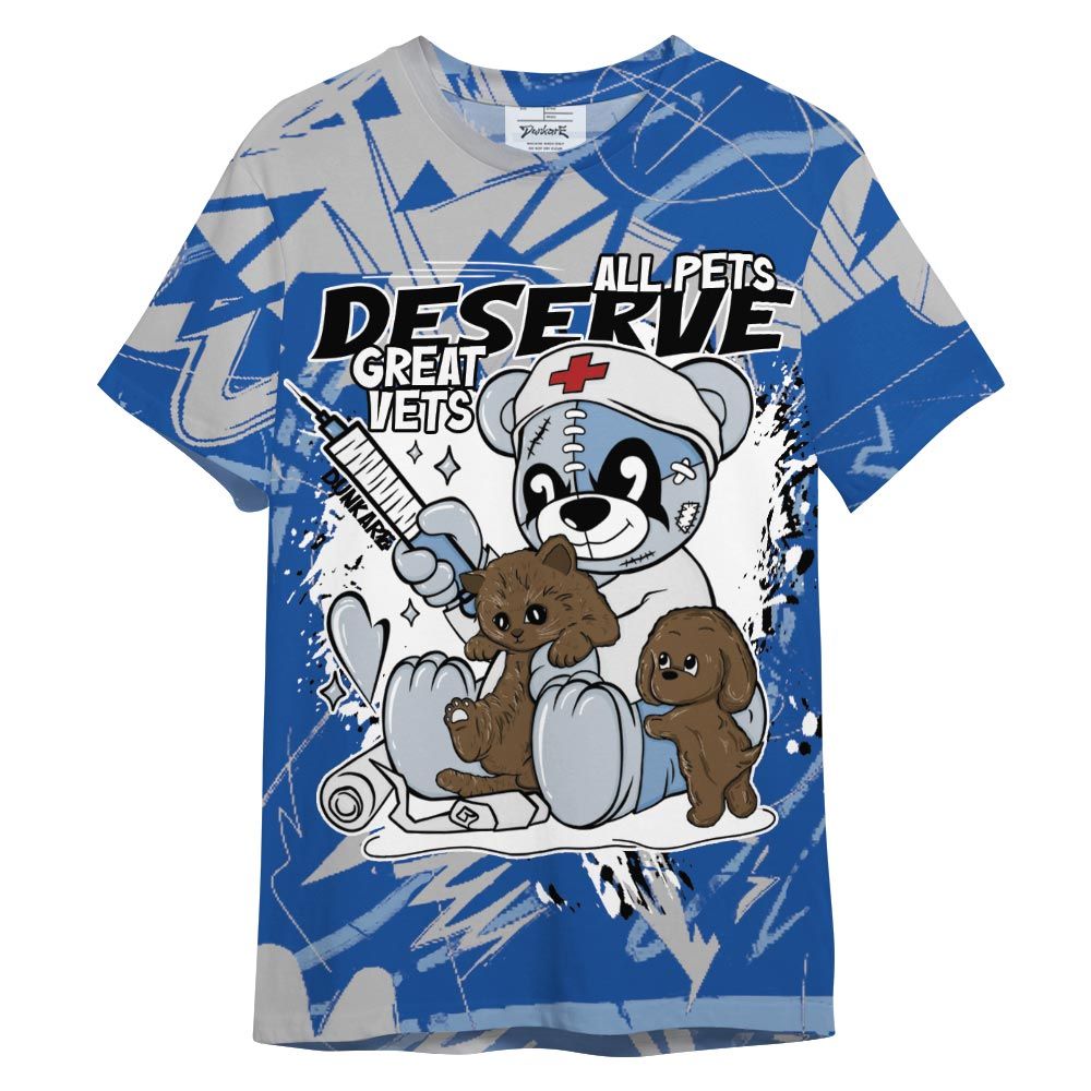 Shirt To Match Low Space Royal 11s - All Pets Deserve Great Vets Bear Nonobjective Shirt Unisex
