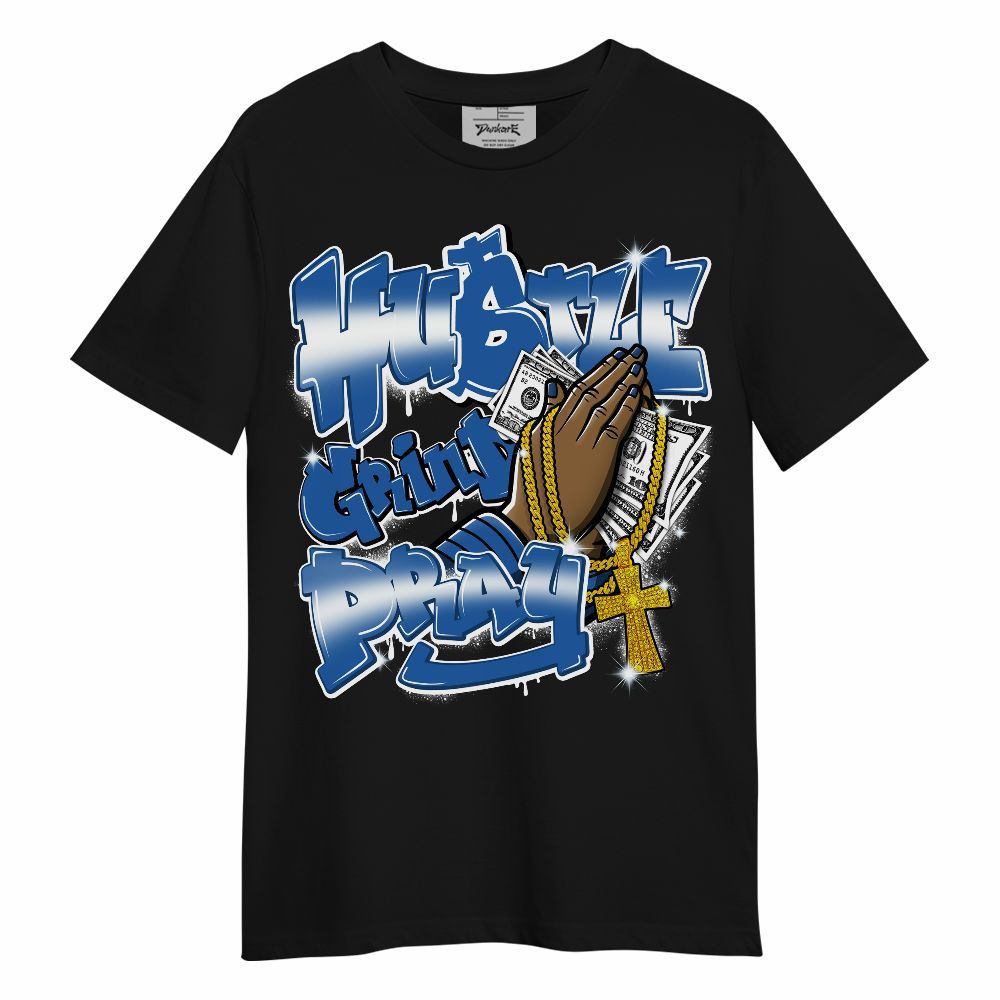 Shirt To Match Brave Blue 13s - Hustle, Money Pray Streetwear Unisex Shirt