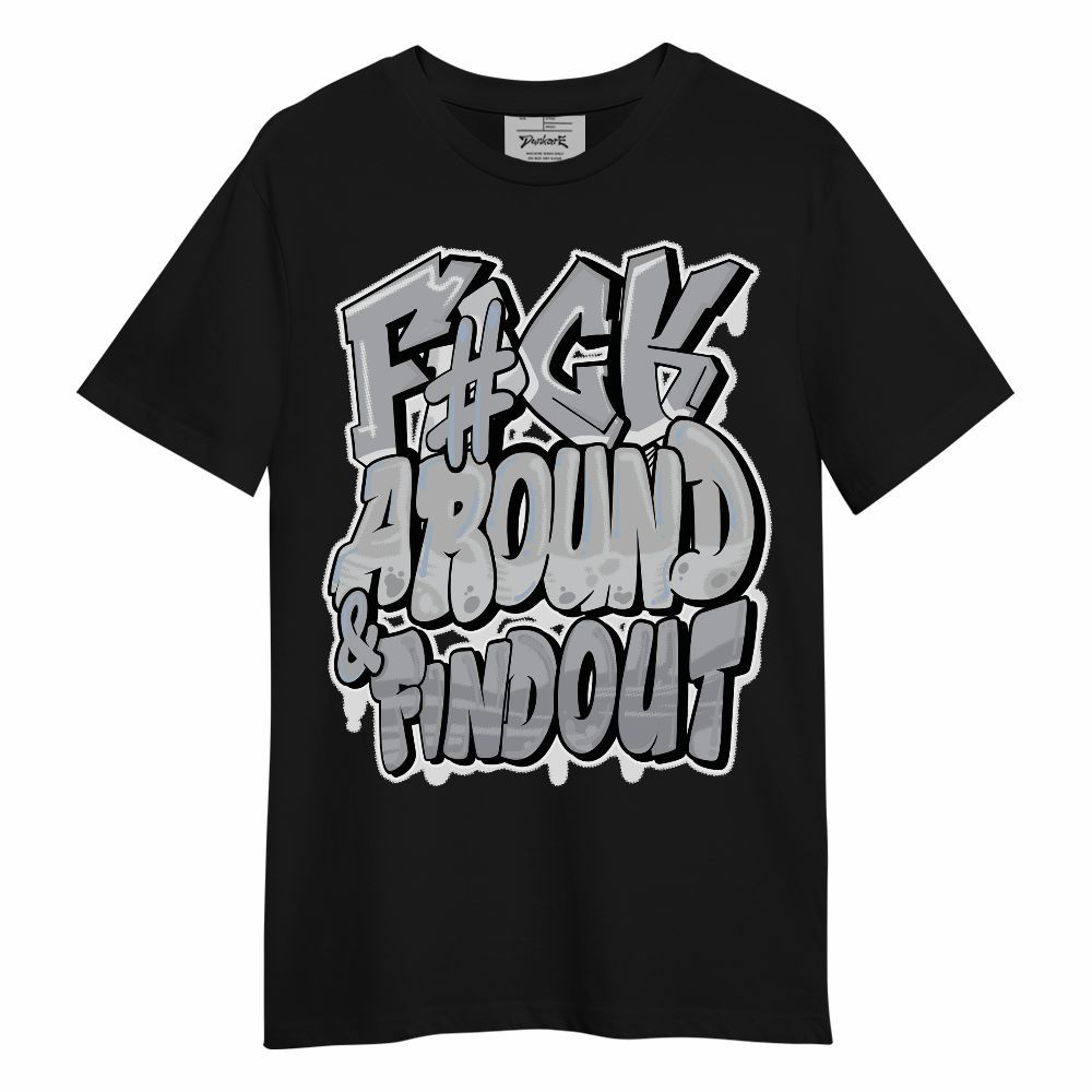 Shirt To Match Low OG Wolf Grey 1s - F Around Find Out Graphic Unisex Shirt