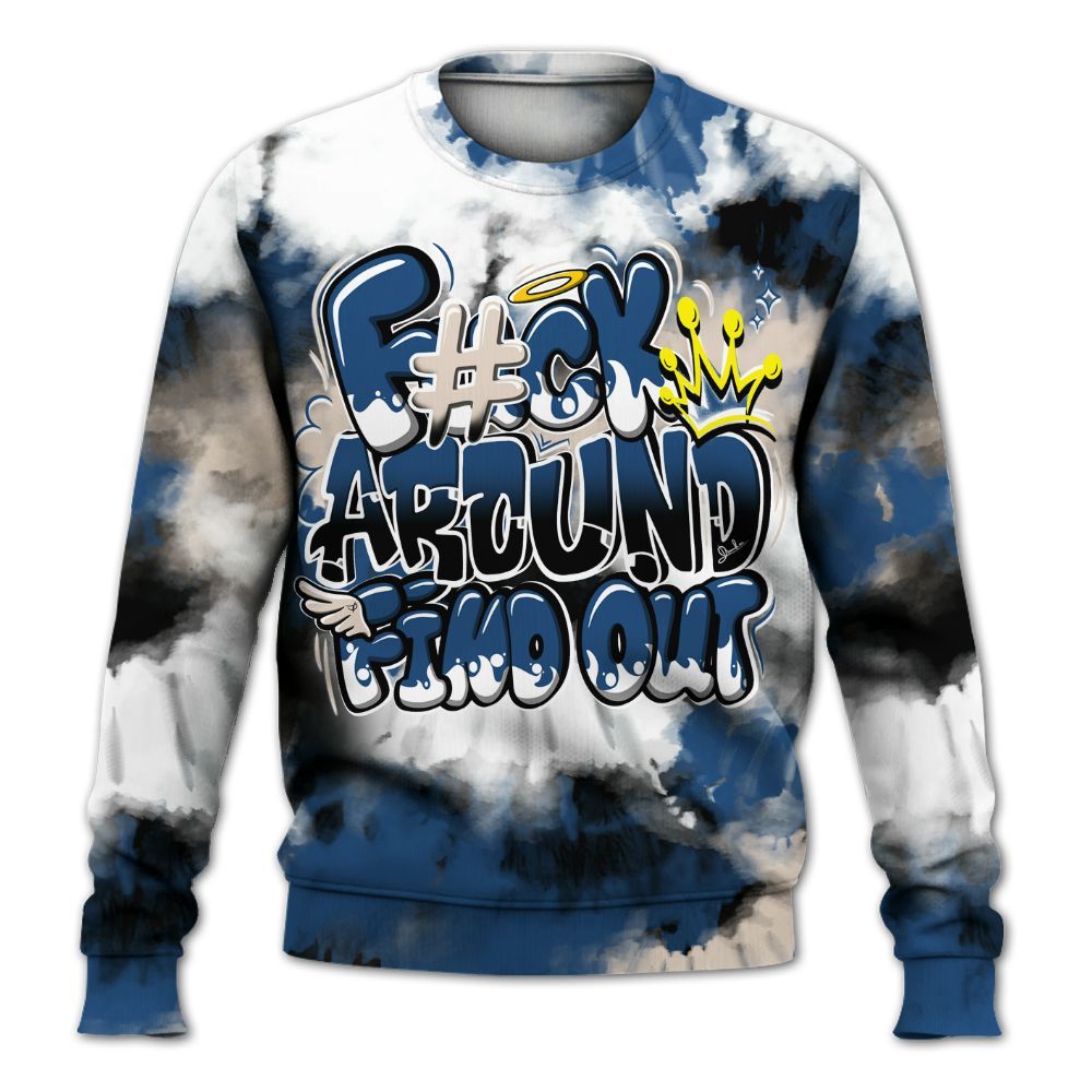 Sweatshirt To Match High OG Midnight Navy 1s - Tie Dye FK Around Find Out All Over Print