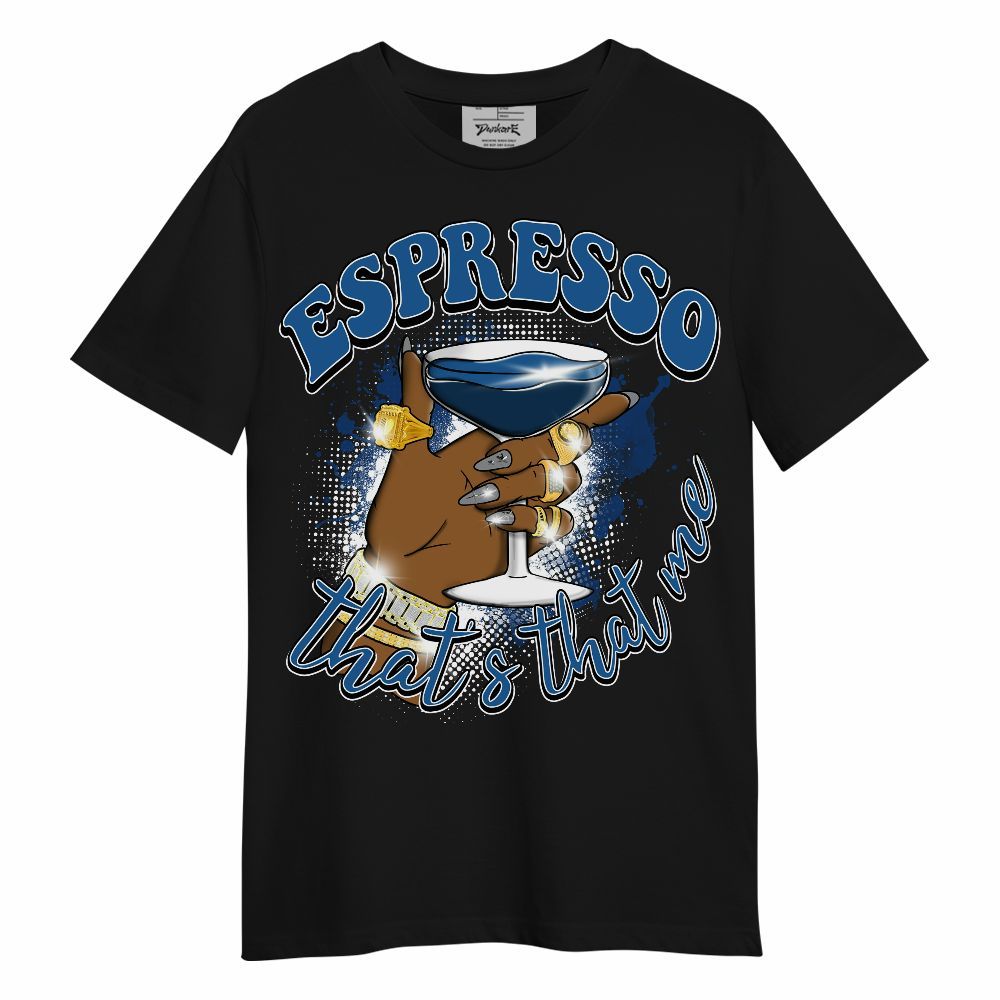 Shirt To Match French Blue 13s - That's That Me Espresso Retro Unisex Shirt