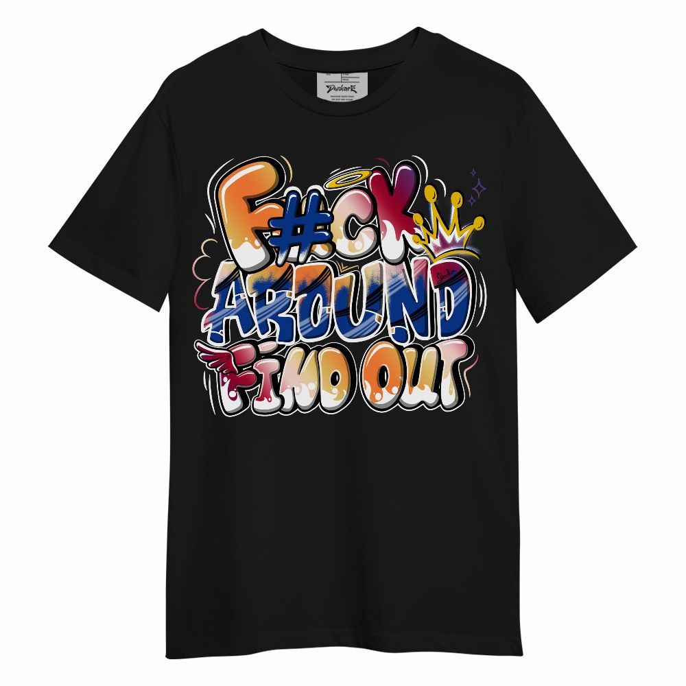 Shirt To Match Air Griffey Max Los Angeles 1s - FK Around Find Out Unisex Shirt