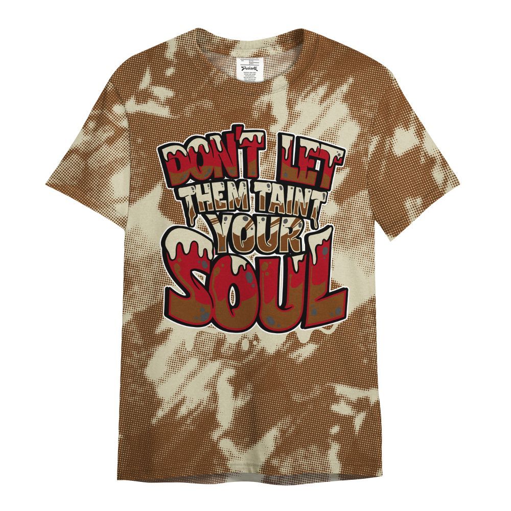 Shirt To Match Archaeo Brown 5s - Never Taint Your Soul Shirt Unisex Oufit All Over Print