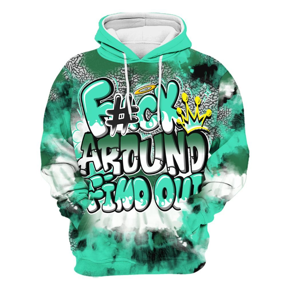 Hoodie To Match Black Green Glow 3s - Tie Dye FK Around Find Out All Over Print
