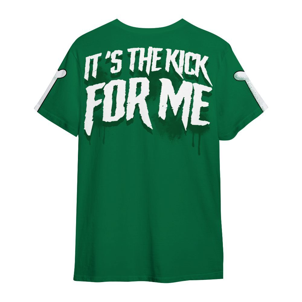 Shirt To Match Pine Green 3s - It's The Kick For Me All Over Print