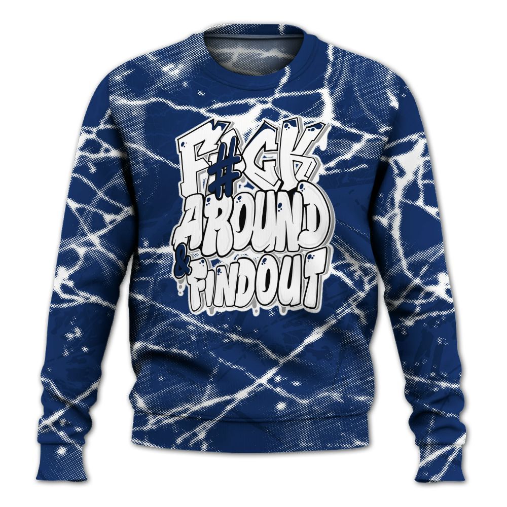 Sweatshirt To Match High OG Deep Royal Blue 1s - F Around Find Out Graphic All Over Print