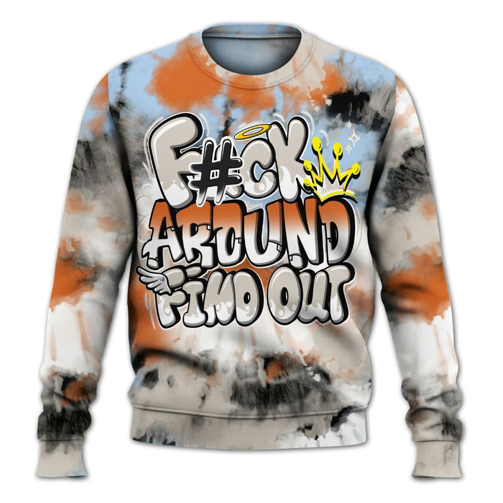 Sweatshirt To Match SE Craft 5s - Tie Dye FK Around Find Out All Over Print