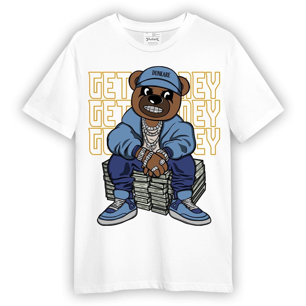 Shirt To Match High OG First In Flight 1s T-- Get Money Bear T-Shirt Unisex