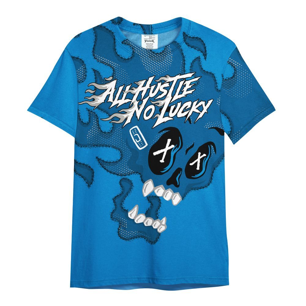 Shirt To Match Industrial Blue 4s - All Hustle No Lucky Skull Military Blue 4s All Over Print