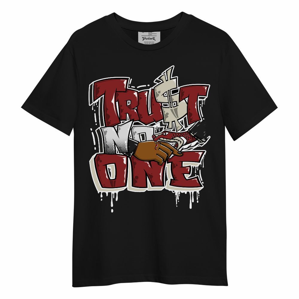 Shirt To Match High 85 Bred 1s - Trust No One Dripping Unisex Shirt