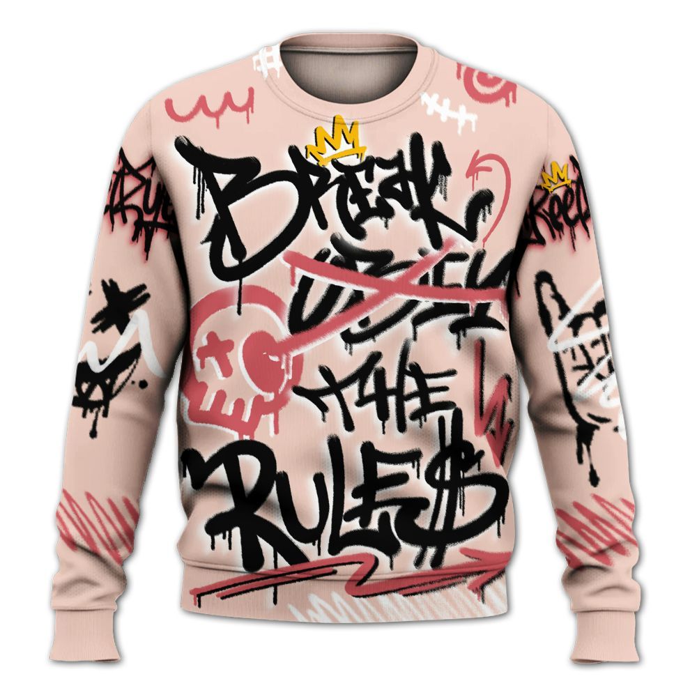 Sweatshirt To Match Washed Coral 2s Shirt, Streetwear Break The Rules All Over Print