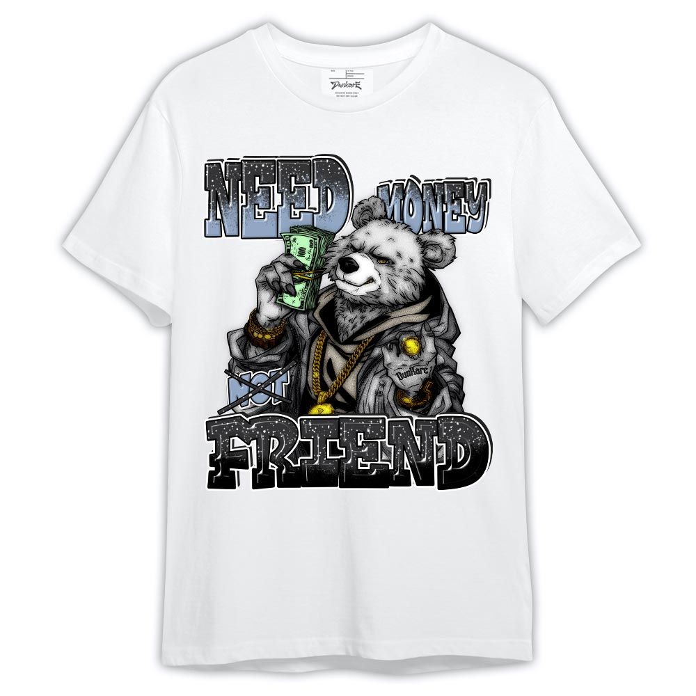 Shirt To Match Reverse Oreo 6s - Bear Need Money Not Friend Shirt Outfit Reverse Oreo 6s 1305 HDT