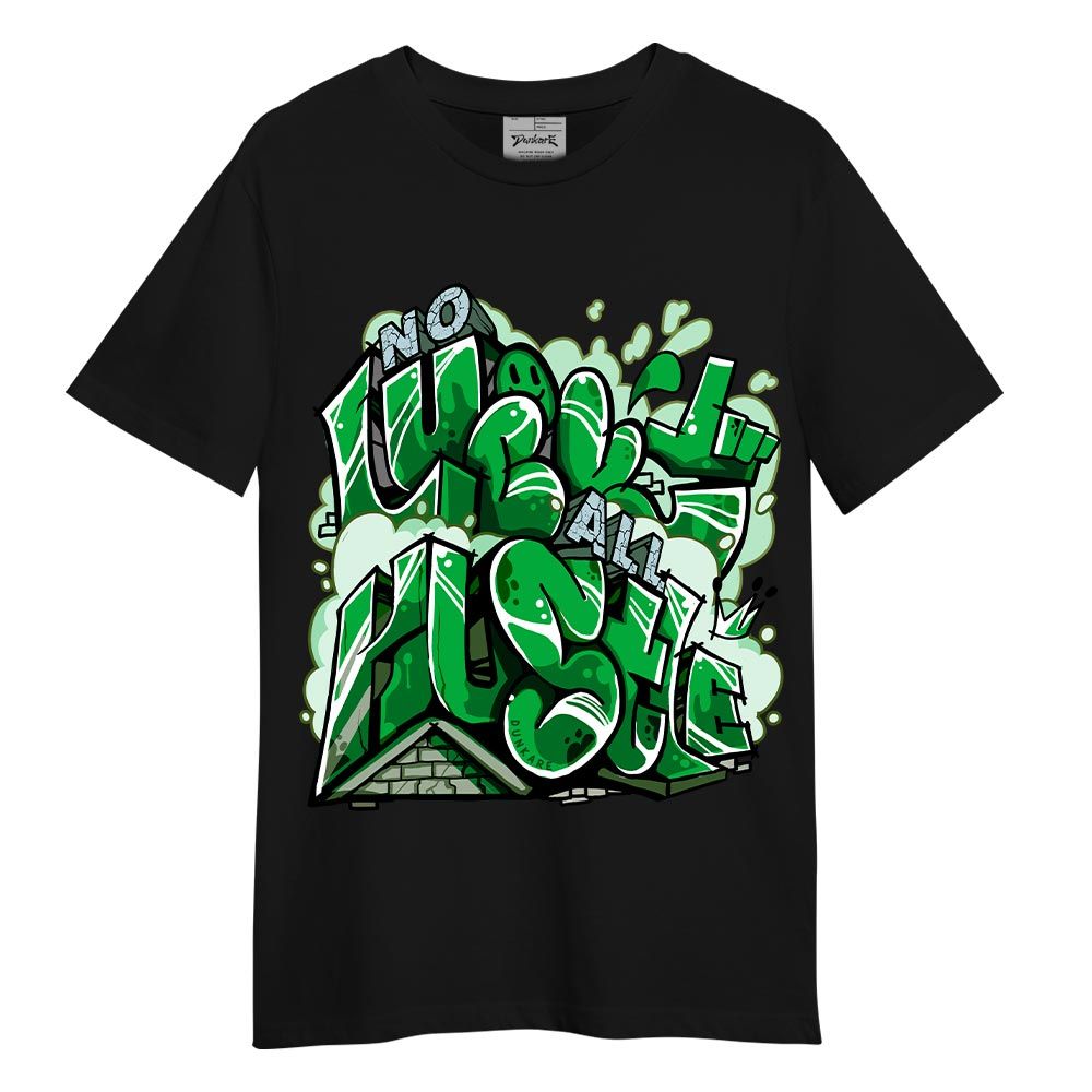 Shirt To Match T-shirt All Huslte, Lucky Green 5s T-Shirt To Match Sneaker 2604 PAT