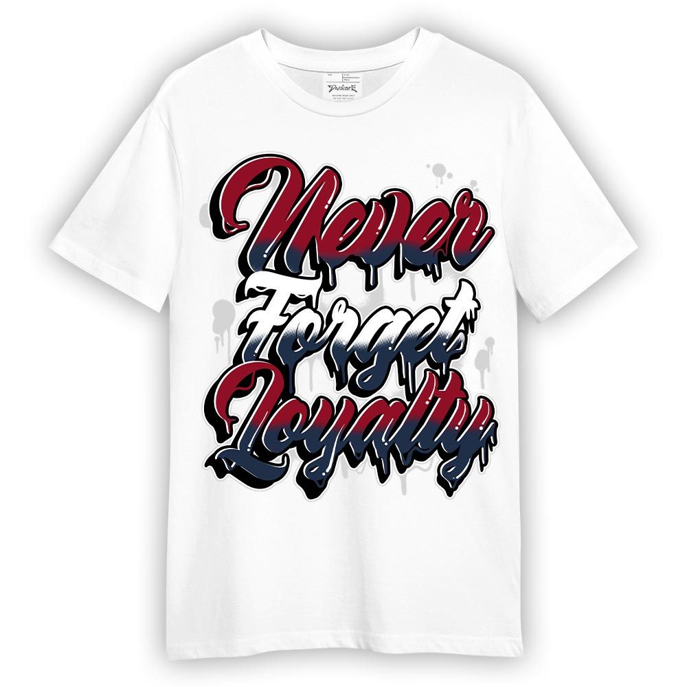 Shirt To Match Retro Olympic 6s - Never Forget Loyalties Graphic Shirt Unisex