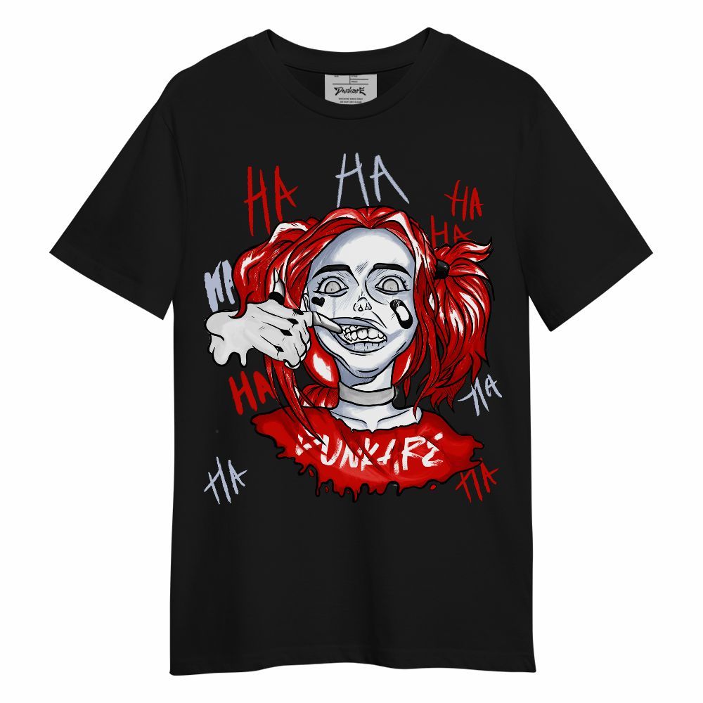 Shirt To Match Fire Red 6s - Bad Girl HAHA Unisex Shirt