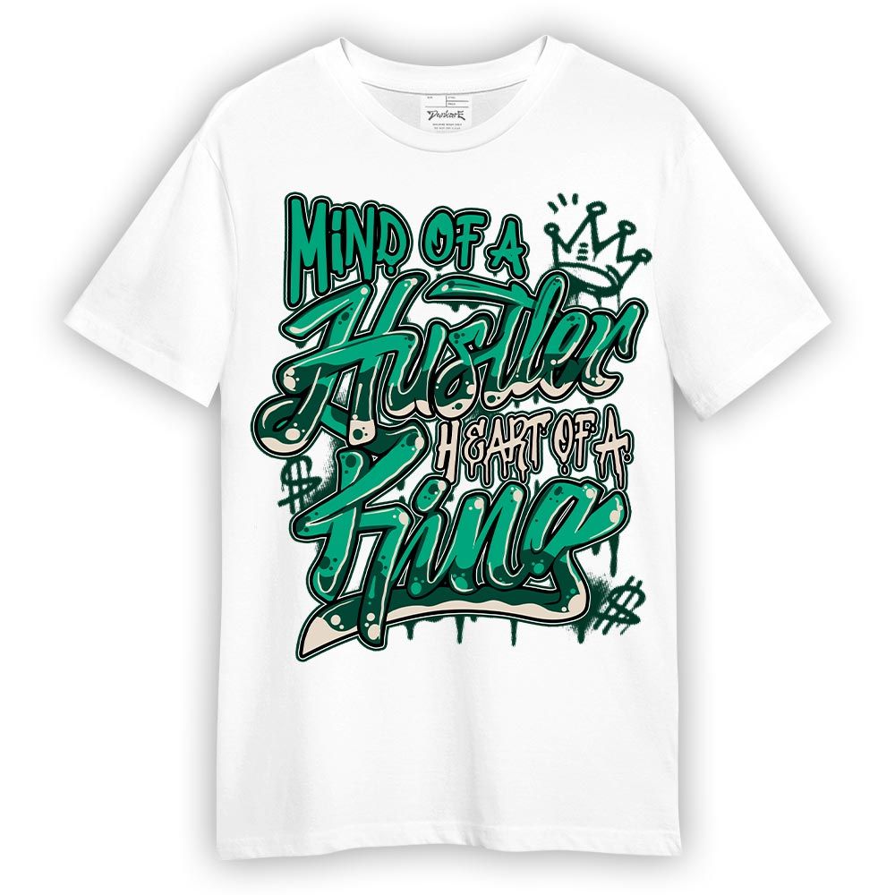 Shirt To Match Oxidized Green 4s T-- Mind Of Hustlers Heart King Graphic T-Shirt Unisex
