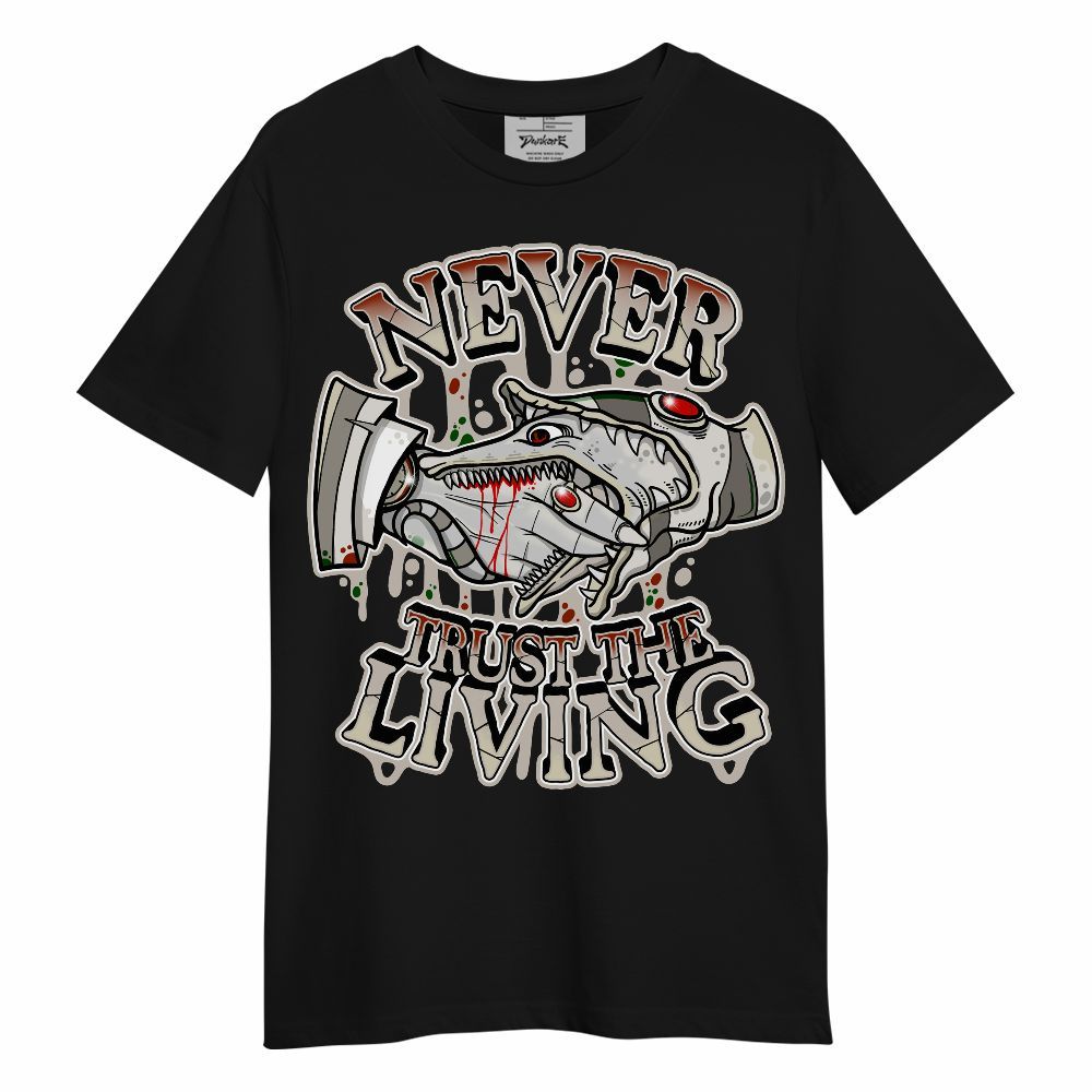 Shirt To Match El Grito 5s - Never Trusting Living Halloween Graphic Unisex Shirt