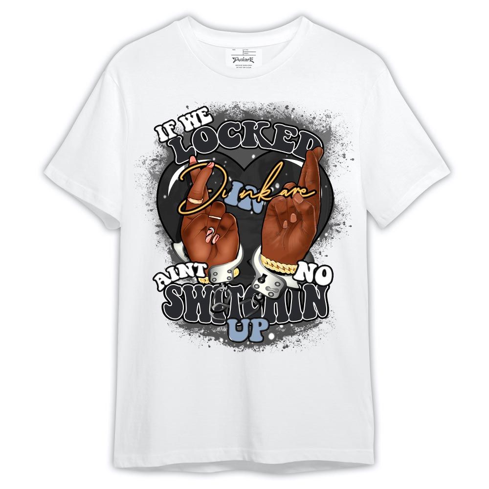 Shirt To Match Shirt Streetwear If We Locked In, Reverse Oreo 6s T-- To Match Sneaker Reverse Oreo 6s Graphic Tee NCT