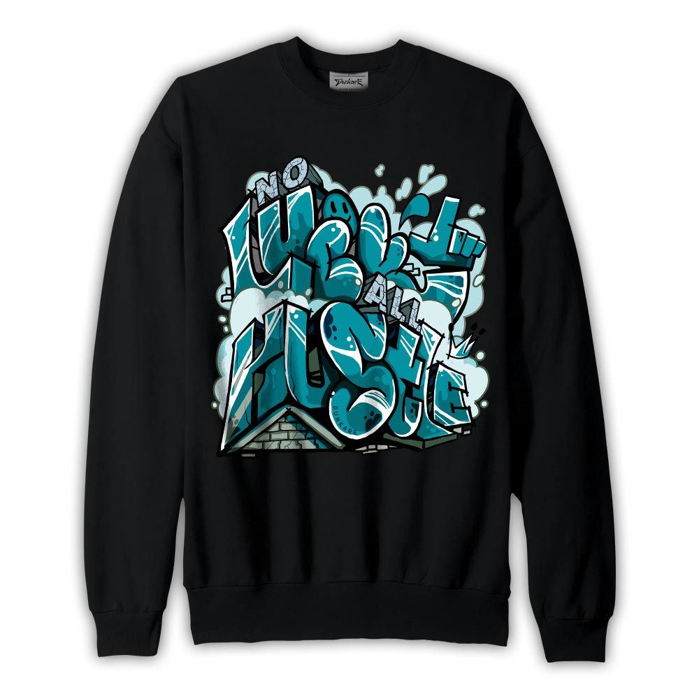 Sweatshirt To match Sweatshirt All Huslte, Oxidized Green 4s Sweatshirt To Match Sneaker 2604 PAT