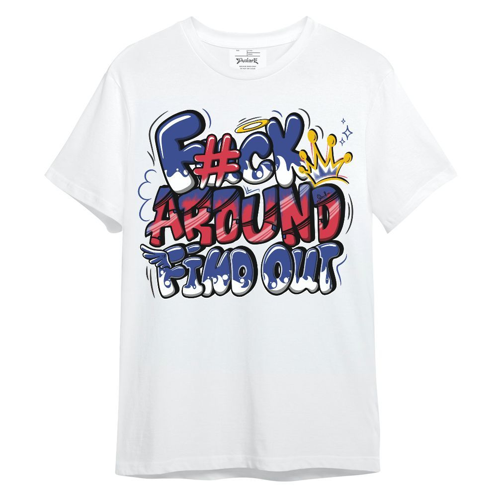 Shirt To Match Air Griffey Max USA Red White Blue 1s - FK Around Find Out Unisex Shirt