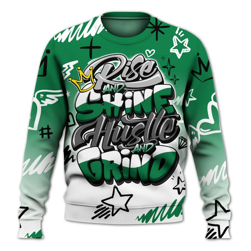 Sweatshirt To Match Pine Green 13s - Rise Shine Hustle Grind All Over Print