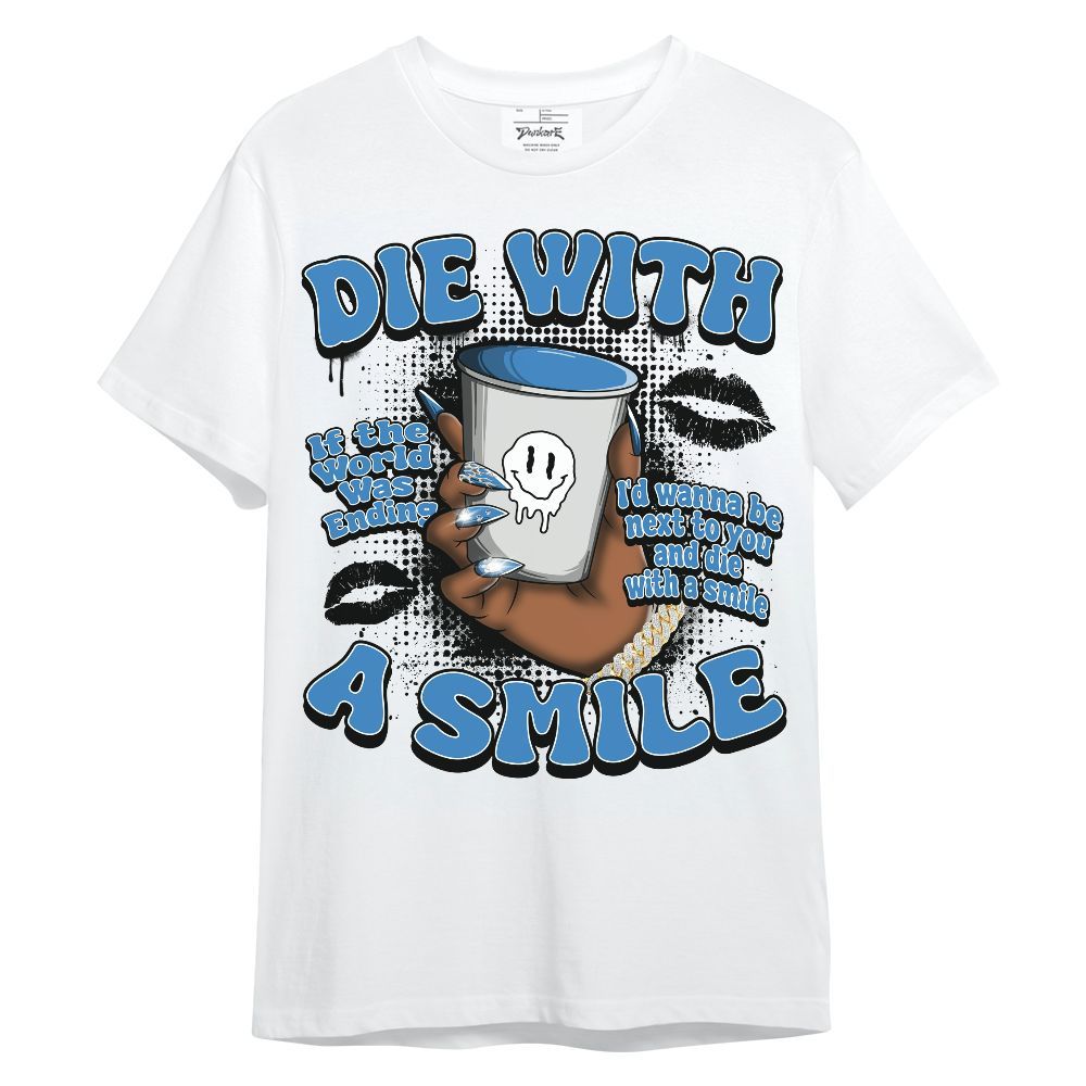 Shirt To Match Low Carolina 17s - Die With A Smile Graphic Unisex Shirt
