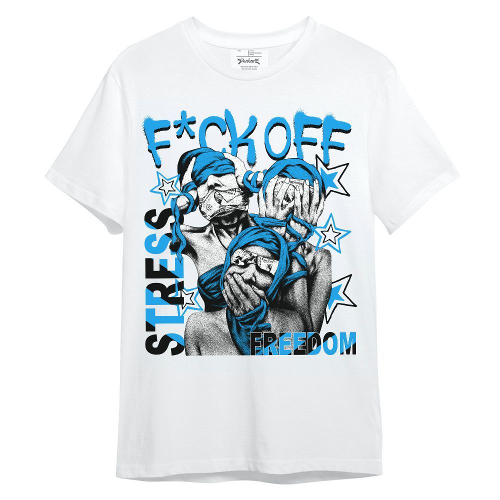 Shirt To Match Black University Blue 2022 13s - Fck Off Stress Freedom Unisex Shirt