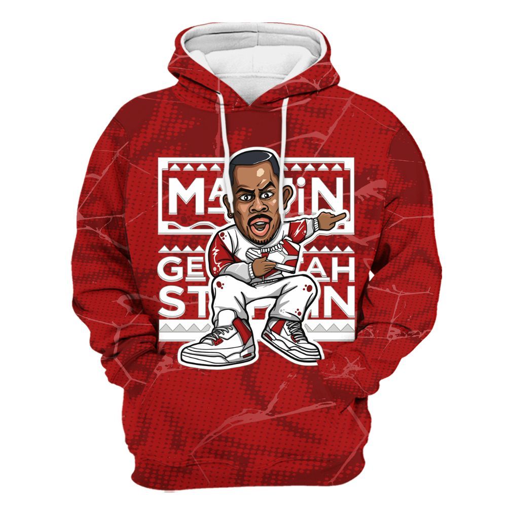 Hoodie To Match Red Taxi 12s - Get Tag Sneakers Steppin' Graphic Crack All Over Print