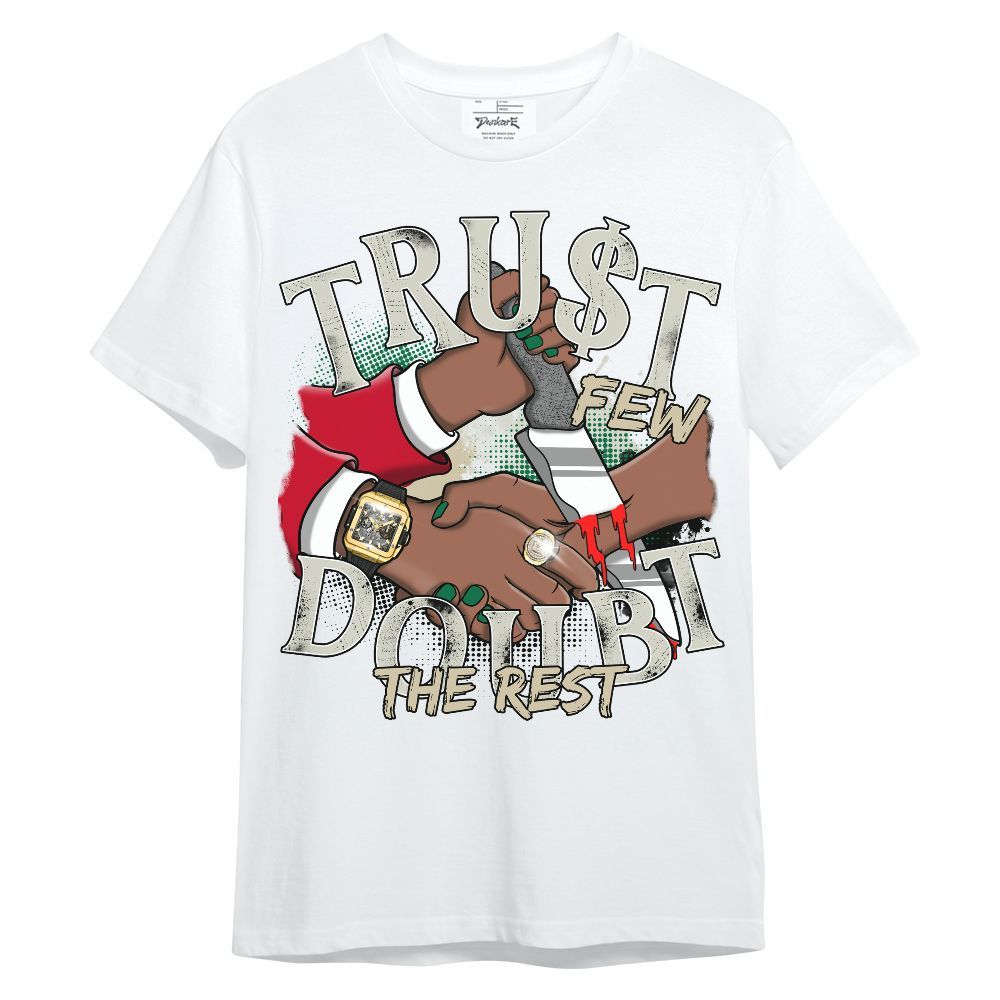 Shirt To Match El Grito 5s - Trust Few Doubt The Rest Graphic Unisex Shirt