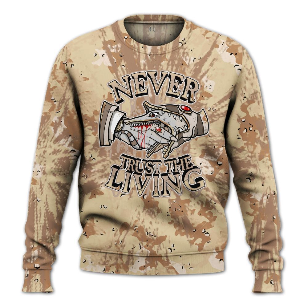 Sweatshirt To Match Desert Camo 3s - Never Trusting Living Graphic Halloween All Over Print