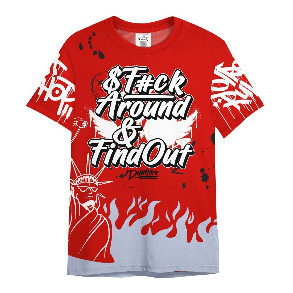 Shirt To Match Fire Red 6s - Graphic Fck Around Find Out All Over Print