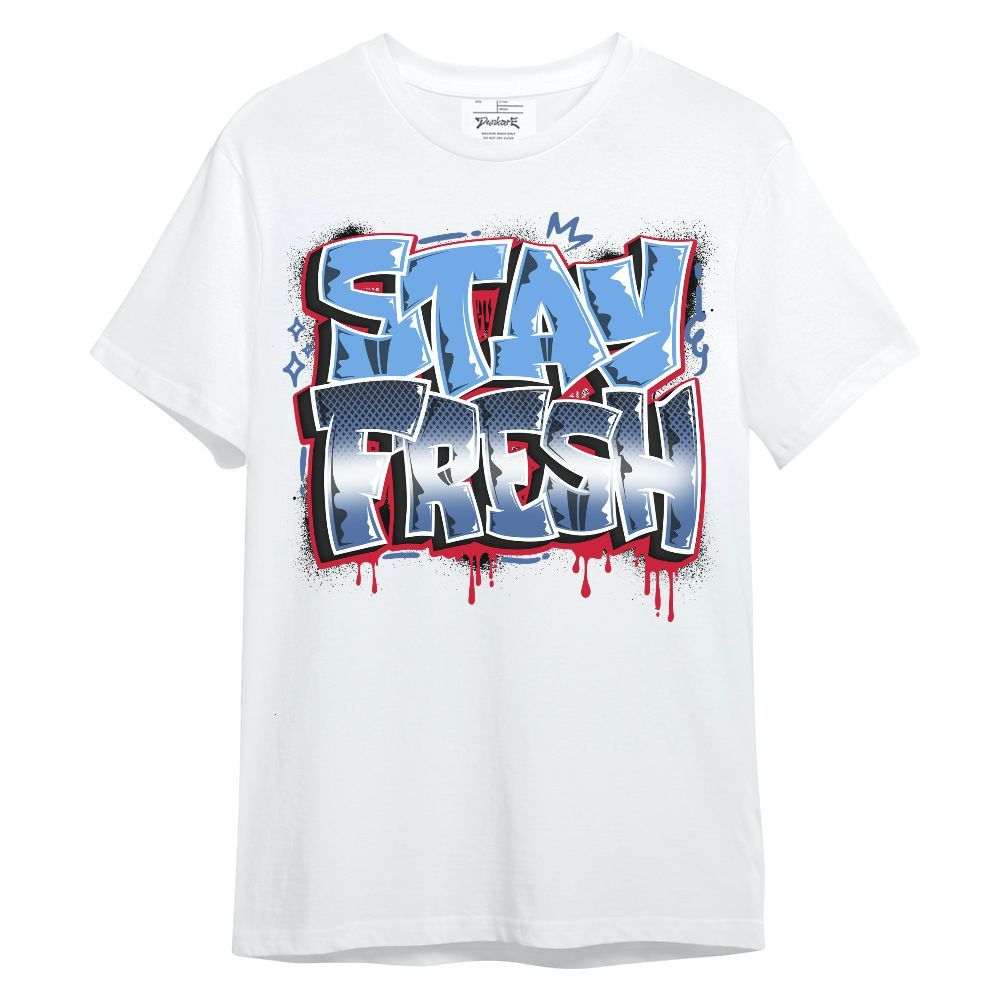 Shirt To Match University Blue 6s - Stay Fresh Dripping Streetwear Unisex Shirt