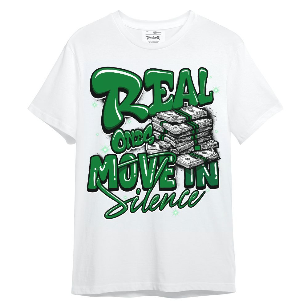 Shirt To Match Lucky Green 1s - Real Ones Move In Streetwear Unisex Shirt