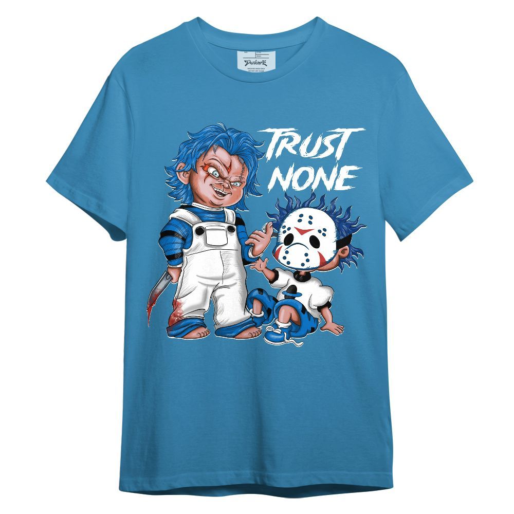 Shirt To Match Blueberry 12s - Trust No One Scary Unisex Shirt