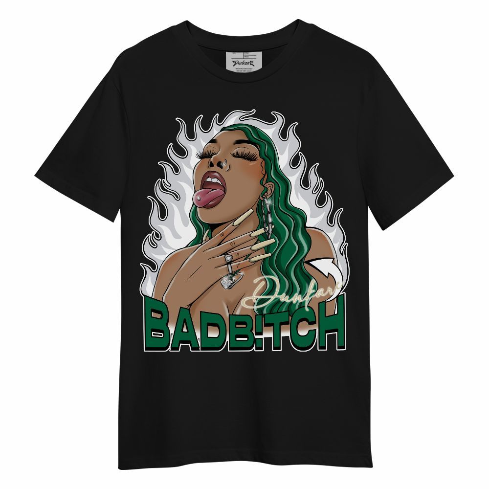 Shirt To Match Pine Green 4s - Bad B!tch Unisex Shirt