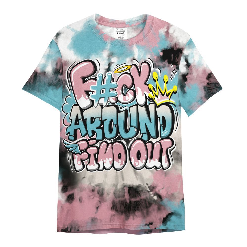 Shirt To Match Doernbecher 6s - Tie Dye FK Around Find Out All Over Print