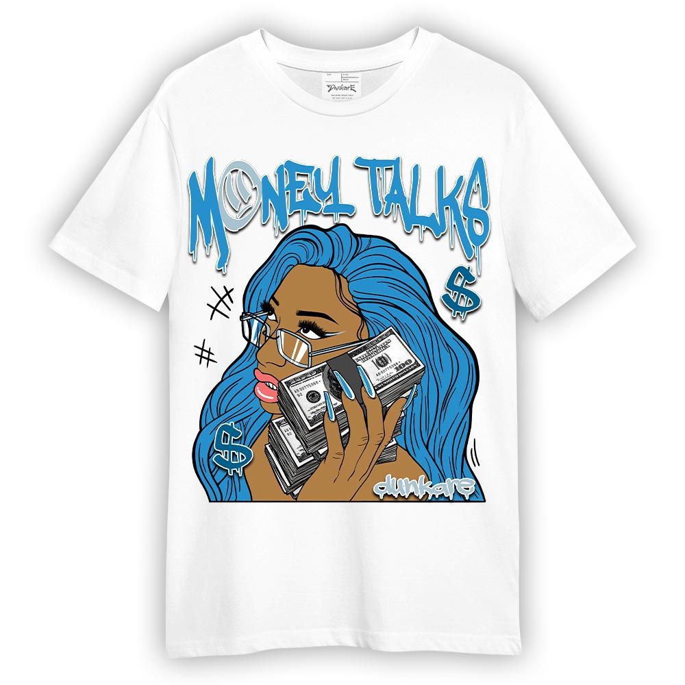 Shirt To Match Powder Blue 9s T-- Money Talks Unique T-Shirt Unisex