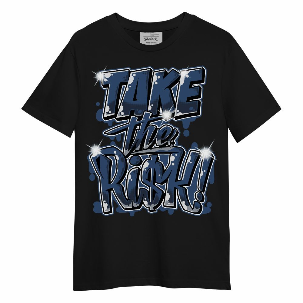 Shirt To Match Midnight Navy 4s - Take Risks Unisex Shirt