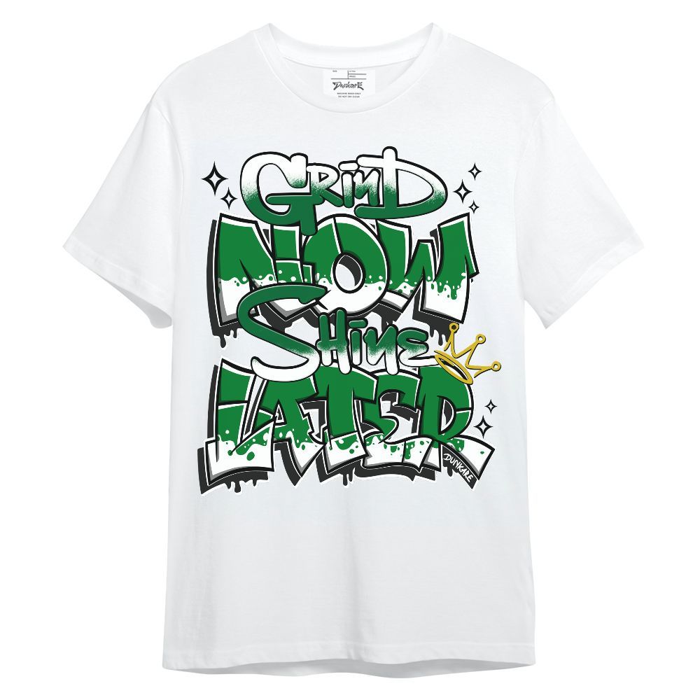 Shirt To Match Lucky Green 1s - Grind Shine Sneaker Tee Streetwear Unisex Shirt
