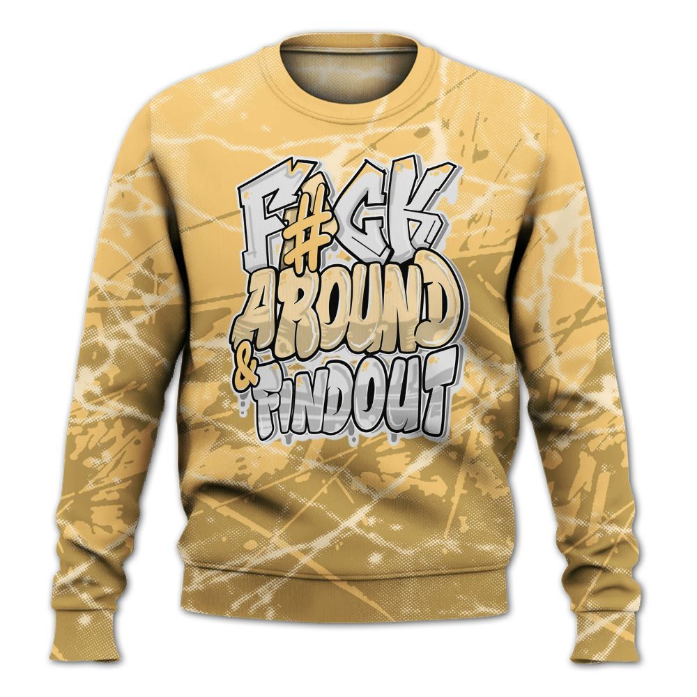 Sweatshirt To Match Craft Paris 6s - F Around Find Out Graphic Profound All Over Print