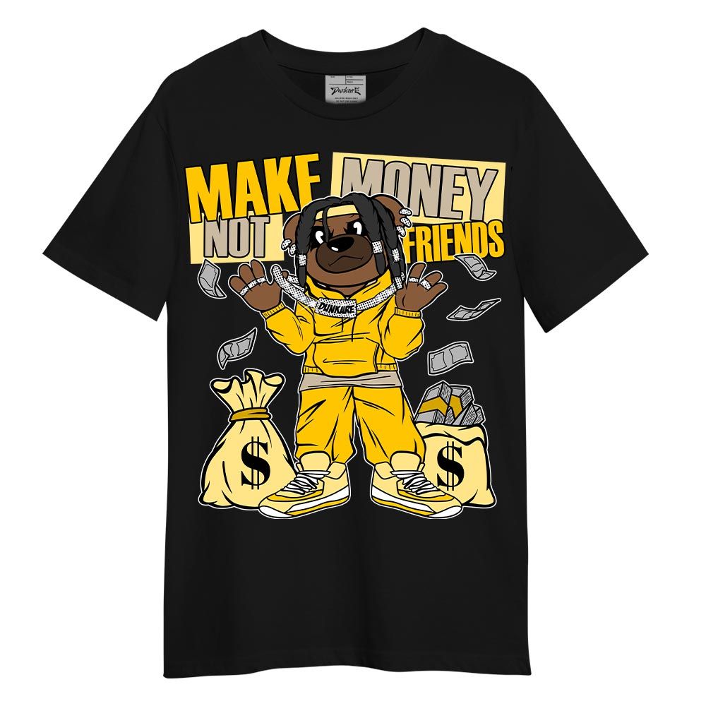 Shirt To Match Vivid Sulfur 4s T-- Moneys Not Friend Bear T-Shirt Unisex