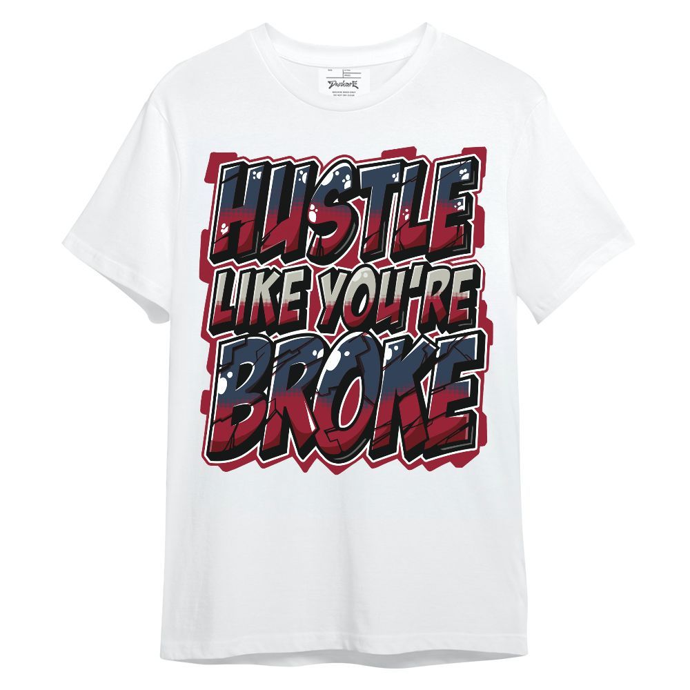 Shirt To Match Navy Blue 2024 6s - Hustles Like Broke Unisex Shirt
