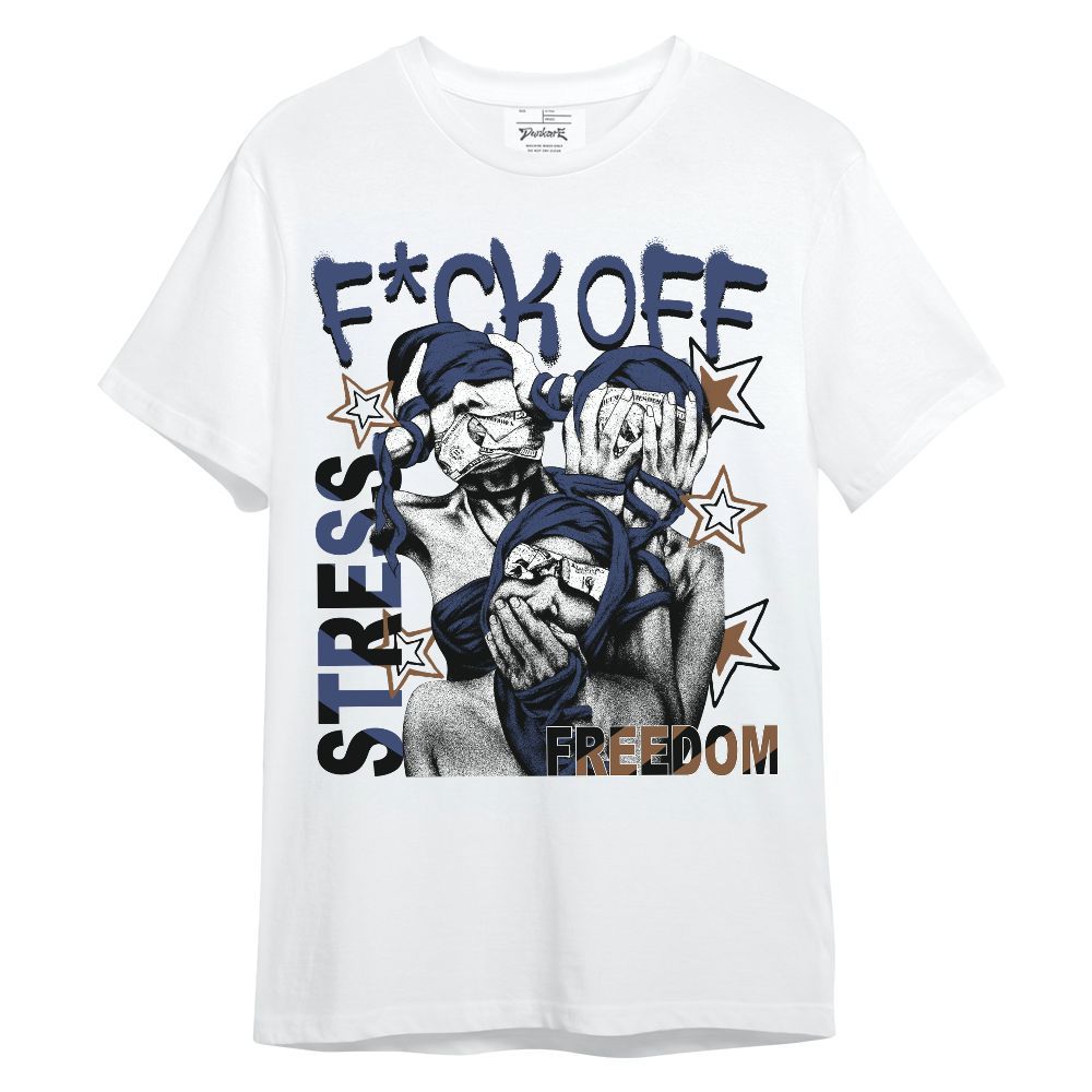 Shirt To Match Midnight Navy 13s - Fck Off Stress Freedom Unisex Shirt