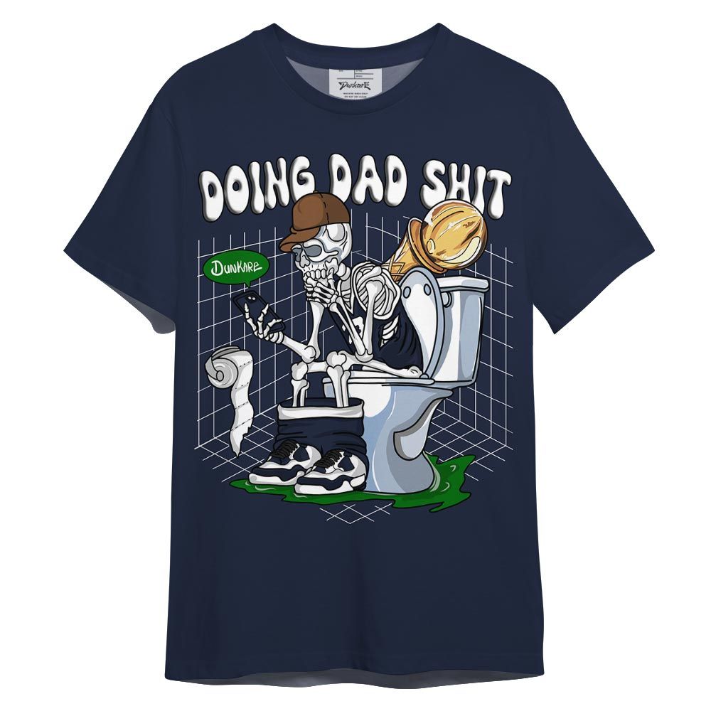 Shirt To Match Midnight Navy 13s - Doing Dad Shit Shirt 3D Graphic Outfit 0705 TCD