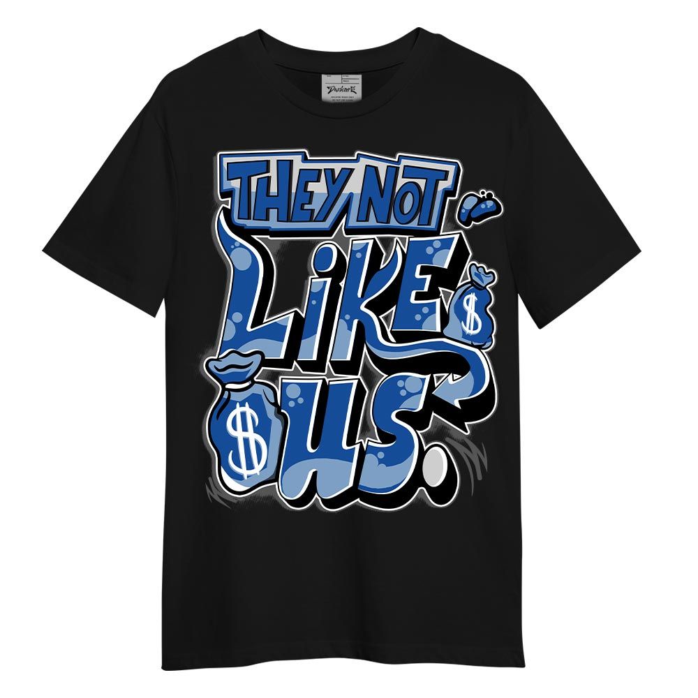 Shirt To Match Low Space Royal 11s T-- Dislike Us Graphic T-Shirt Unisex