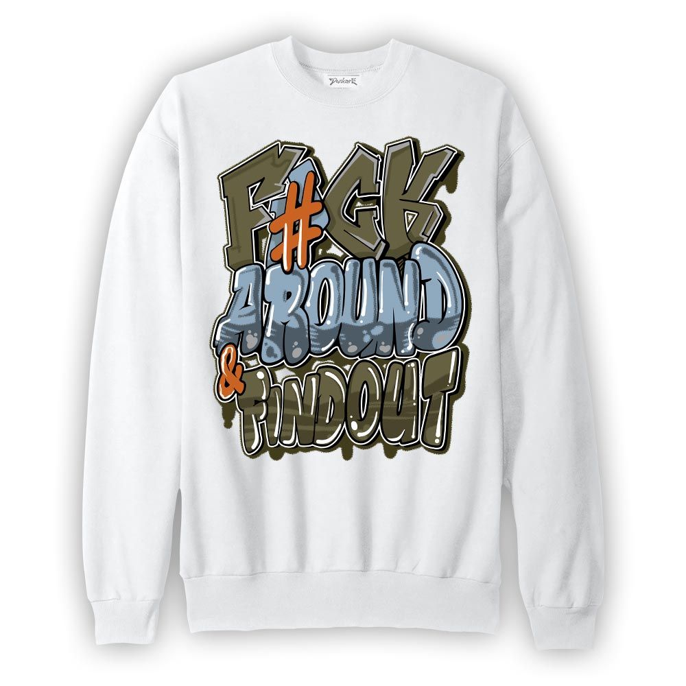 Sweatshirt To match Olive 5s Sweatshirt - F Around Find Out Graphic Graphic