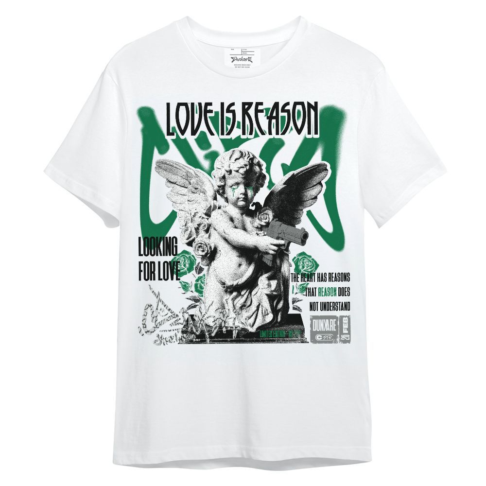 Shirt To Match Pine Green 3s - Love Is Reason Unisex Shirt