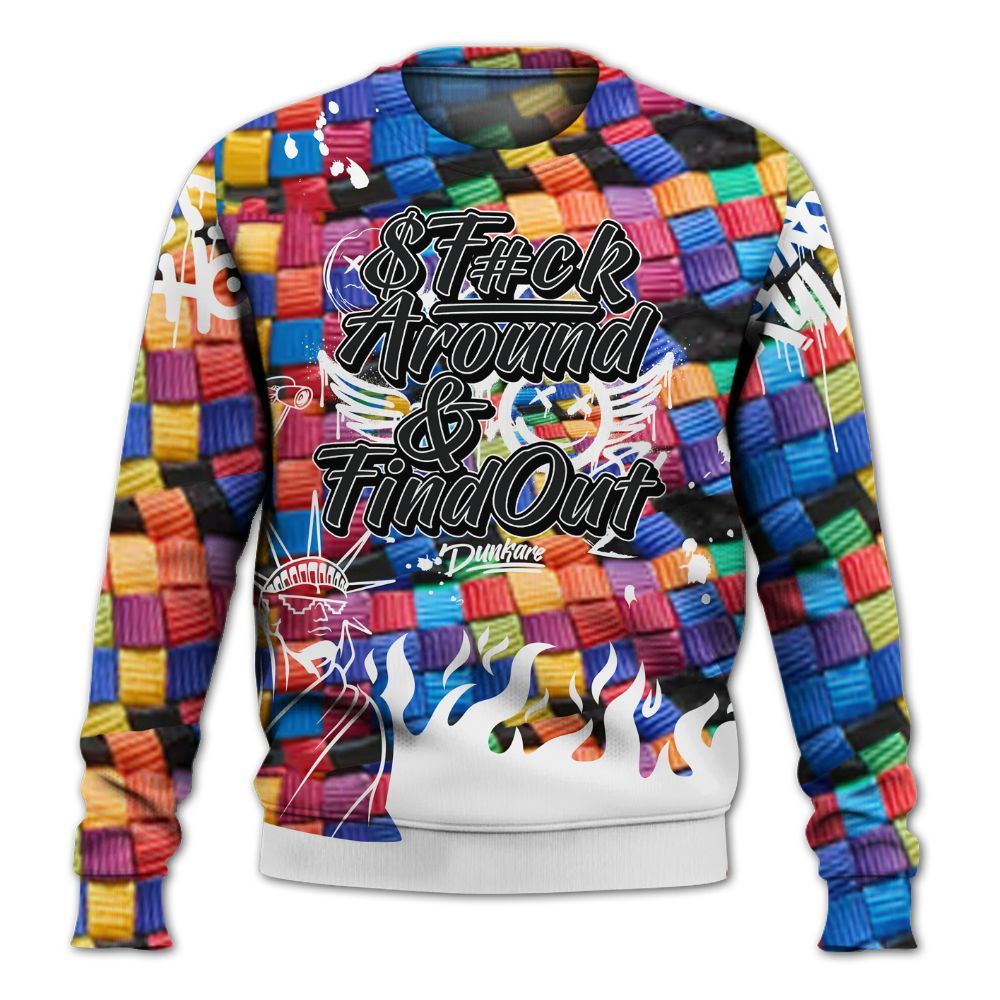 Sweatshirt To Match Air Rainbow Weave - Graphic Fck Around Find Out All Over Print
